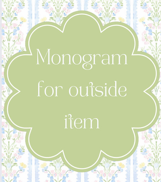 Outside Monogramming (small/medium)