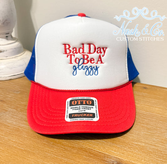 Bad Day To Be A Glizzy Hat